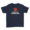 thanks to phoenicians Youth Tee