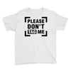 Please Don't Tag Me Youth Tee