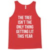 the tree isn't the only thing getting lit this year Tank Top
