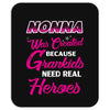 Nonna Was Created Because Need Real Heroes Mousepad