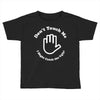 don't touch me i might catch the ugly! Toddler T-shirt