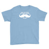 am i too late for that mustache thing Youth Tee