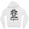sorry this girl is already taken by a super sexy january boyfriend Zipper Hoodie