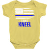 i don't kneel   patriotic stand for the flag, kneel for the dead Baby Onesie