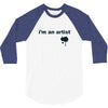 i'm an artist tee 3/4 Sleeve Shirt