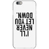 i'll never let you down iPhone 6/6s Case