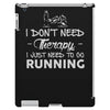 just need to go running iPad 3 and 4 Case