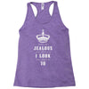 Don't Be Jealous Just Because Look This Good At 70 Racerback Tank