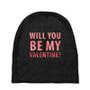 will you be my valentine Baby Beanies