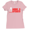 ammo expensive no warning shot funny nra rifle pistol shoot shooting t Ladies Fitted T-Shirt