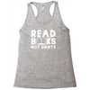 read books not shirts Racerback Tank