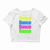 dance dance Crop Top