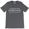 disagree with me T-Shirt