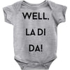 well, la di da Baby Onesie