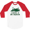camping is in tents t shirt 3/4 Sleeve Shirt