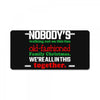 nobody's walking out on this fun old fashioned family christmas we're License Plate