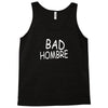 bad hombre Tank Top