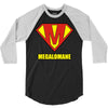 megalomaniac 3/4 Sleeve Shirt