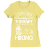 I Don't Need Therapy Just to Go Hiking Ladies Fitted T-Shirt