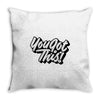 you got this Throw Pillow