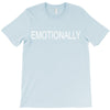 emotionally T-Shirt