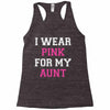 i wear pink for my aunt breast cancer Racerback Tank