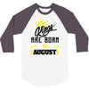 Kings Are Born In August 3/4 Sleeve Shirt