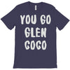 you go glen coco T-Shirt