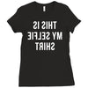this is my selfie Ladies Fitted T-Shirt