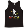 i never trust taco fart Tank Top