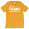 i'm an engineer i'm never wrong T-Shirt