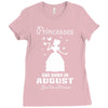 Princesses Are Born In August Ladies Fitted T-Shirt