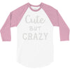 cute but crazy 3/4 Sleeve Shirt