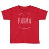 karma Toddler T-shirt