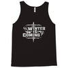 winter is coming Tank Top