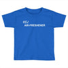 freshener Toddler T-shirt