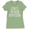 gym is my new boyfriend Ladies Fitted T-Shirt