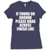 if found on ground please drag across finish line Ladies Fitted T-Shirt