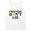 Friends Dont Lie Tank Top