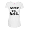 excuse me while i fangirl Maternity Scoop Neck T-shirt