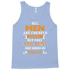 All Men Are Created Equal But Only The Best Are Born In March Tank Top
