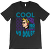 cool no doubt T-Shirt