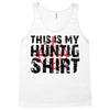 This Is My Hunting Shirt Tank Top