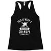 This is What a Badass Grandpa Looks Like Racerback Tank