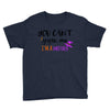 you can't scare me i'm a mother Youth Tee