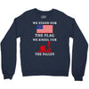 We Stand For The Flag We Kneel For The Fallen Crewneck Sweatshirt