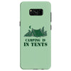 camping is in tents t shirt Samsung Galaxy S8
