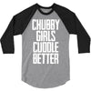 chubby girls cuddle better 3/4 Sleeve Shirt