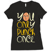 you only punch once Ladies Fitted T-Shirt