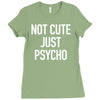 not cute just psycho Ladies Fitted T-Shirt